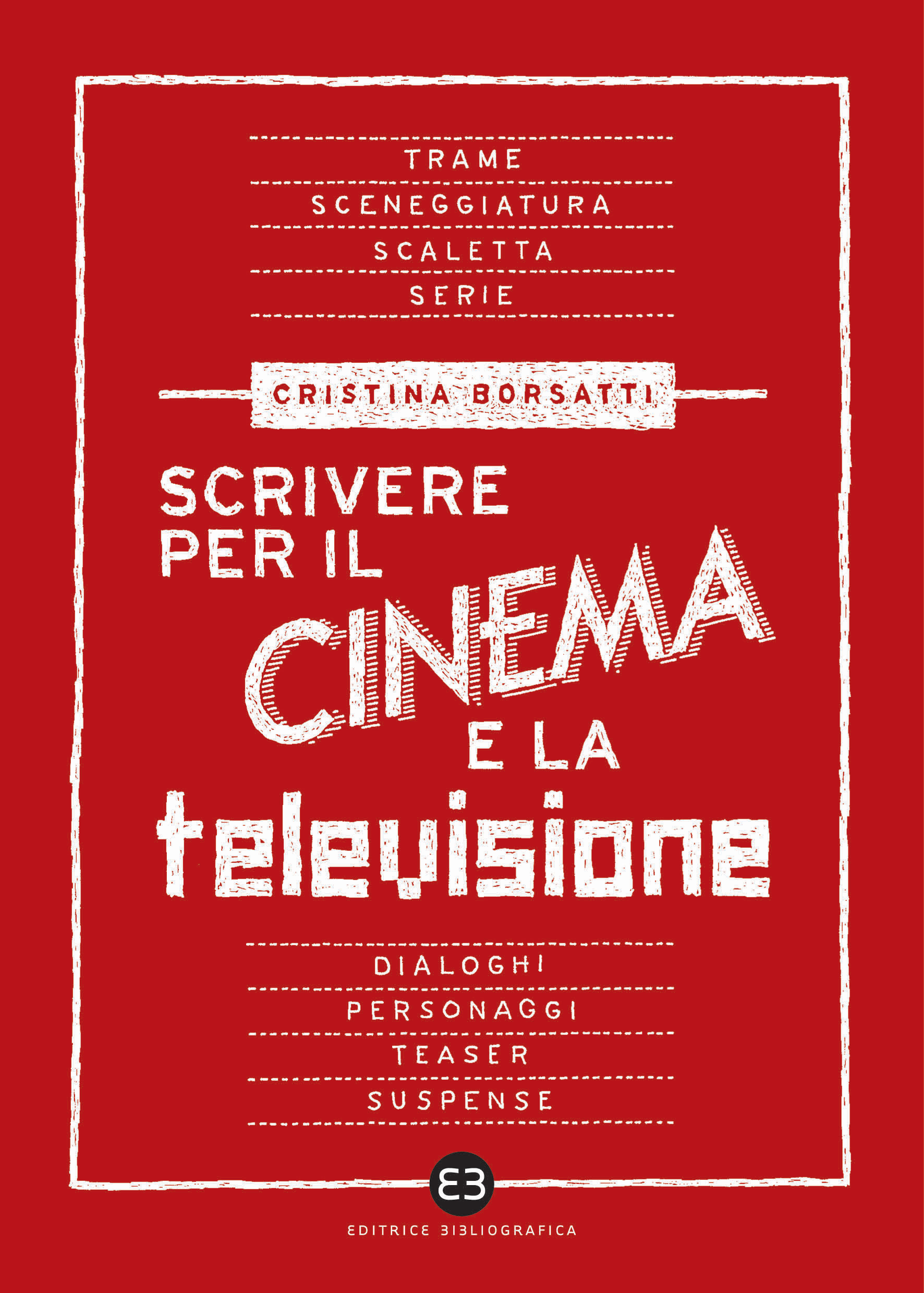 Libro Scrivere per il Cinema e la Televisione