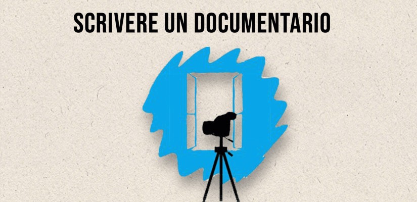 Scrivere il documentario: le regole di un progetto perfetto